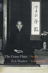 Grass Flute Zen Master: Sodo Yokoyama -  Arthur Braverman