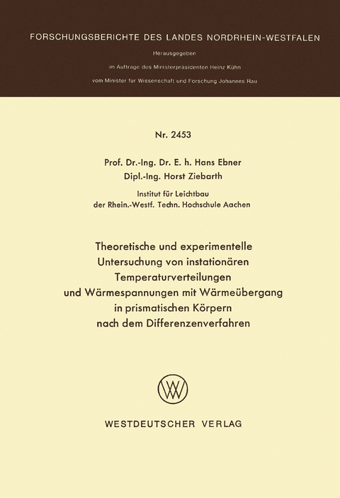 Theoretische und experimentelle Untersuchung von instationären Temperaturverteilungen und Wärmespannungen mit Wärmeübergang in prismatischen Körpern nach dem Differenzenverfahren - Hans Ebner