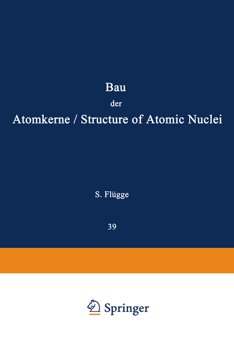 Structure of Atomic Nuclei / Bau der Atomkerne - S. Flügge