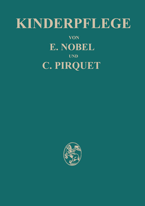 Kinderpflege - E. Nobel, C. Pirquet, Hedwig Birkner, Paula Panzer