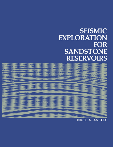 Seismic Exploration for Sandstone Reservoirs - N.A. Anstey