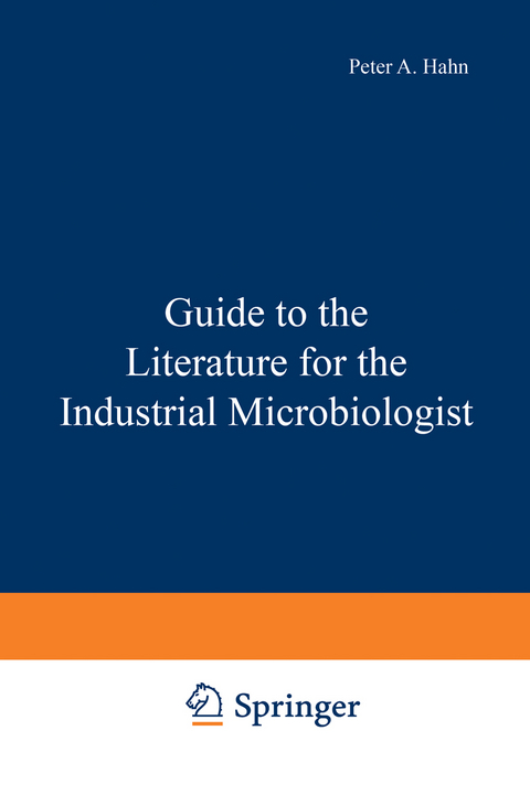 Guide to the Literature for the Industrial Microbiologist - Peter Hahn