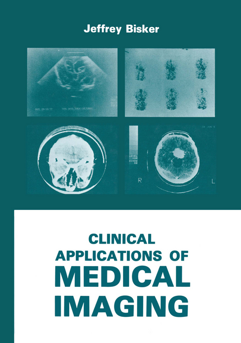 Clinical Applications of Medical Imaging - J. Bisker