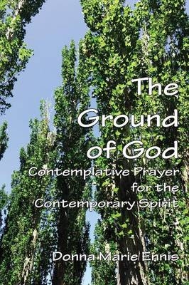 The Ground of God - Donna Marie Ennis