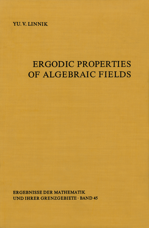 Ergodic Properties of Algebraic Fields - Yurij V. Linnik