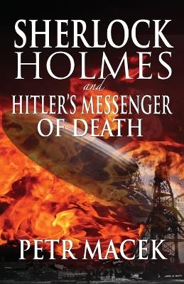 Sherlock Holmes and Hitler's Messenger of Death - Petr Macek