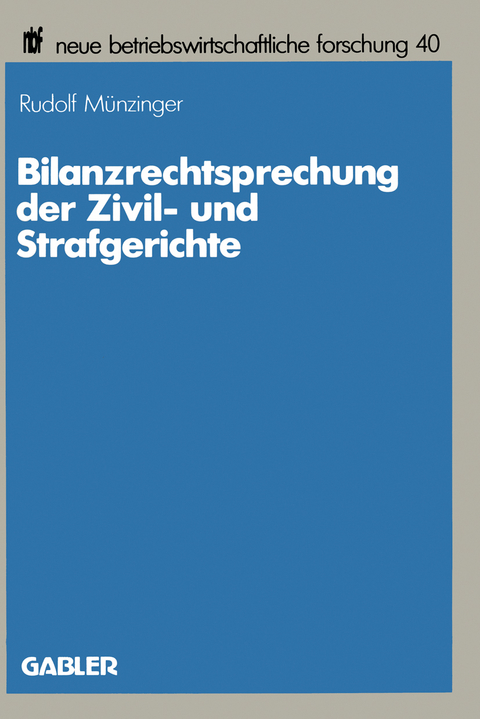 Bilanzrechtsprechung der Zivil- und Strafgerichte - Rudolf Münzinger