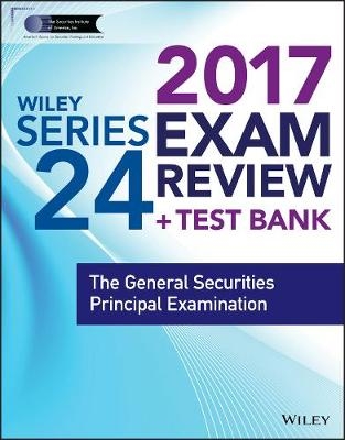 Wiley FINRA Series 24 Exam Review 2017 -  Wiley