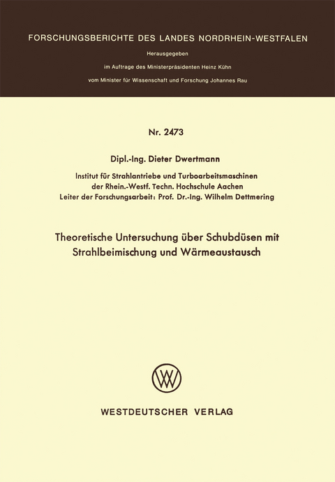 Theoretische Untersuchung über Schubdüsen mit Strahlbeimischung und Wärmeaustausch - Dieter Dwertmann