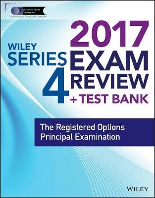 Wiley FINRA Series 4 Exam Review 2017 -  Wiley