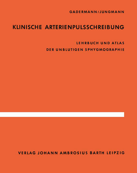 Klinische Arterienpulsschreibung - E. Gadermann, H. Jungmann