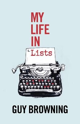 My Life in Lists - Guy Browning