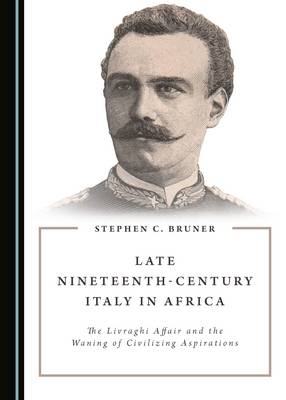 Late Nineteenth-Century Italy in Africa - Stephen C. Bruner