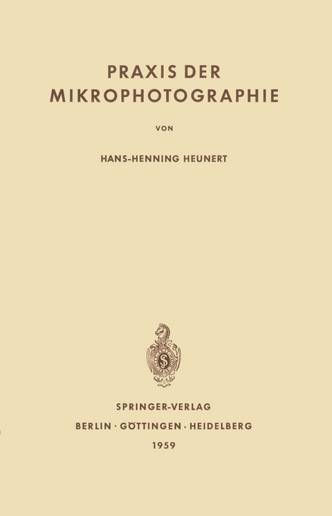 Praxis der Mikrophotographie - Hans-H. Heunert