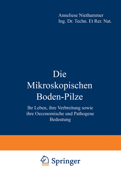 Die Mikroskopischen Boden-Pilze - A. Niethammer