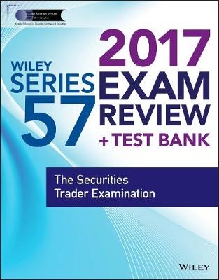 Wiley FINRA Series 57 Exam Review 2017 -  Wiley