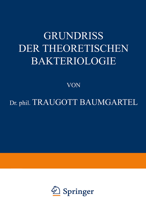 Grundriss der Theoretischen Bakteriologie - Traugott Baumgärtel