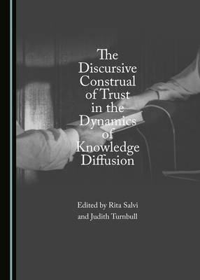 The Discursive Construal of Trust in the Dynamics of Knowledge Diffusion - 