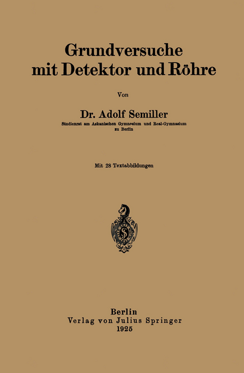 Grundversuche mit Detektor und Röhre - Adolf Semiller