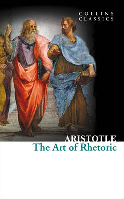 The Art of Rhetoric -  Aristotle