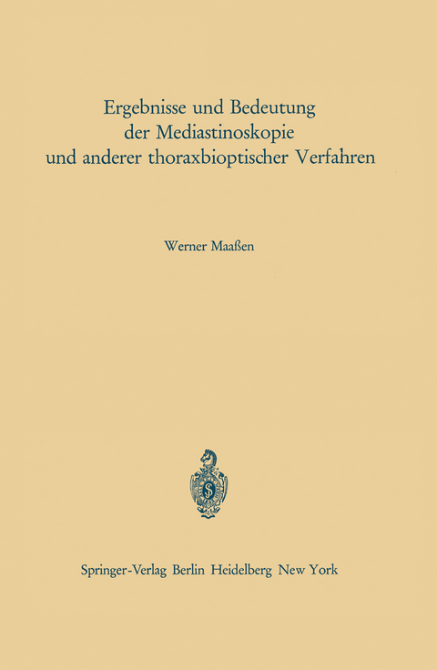 Ergebnisse und Bedeutung der Mediastinoskopie und anderer thoraxbioptischer Verfahren - W. Maaßen