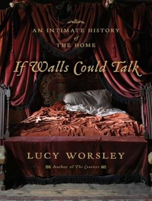 If Walls Could Talk - Lucy Worsley