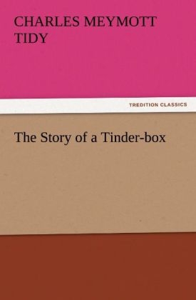 The Story of a Tinder-box - Charles Meymott Tidy