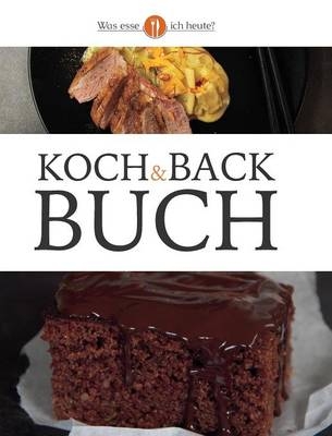 Koch & Backbuch - Was Esse Ich Heute?