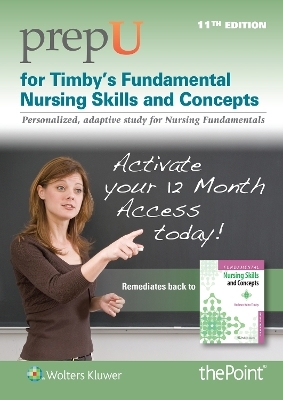 PrepU for Timby’s Fundamental Nursing Skills and Concepts -  Lippincott  Williams &  Wilkins