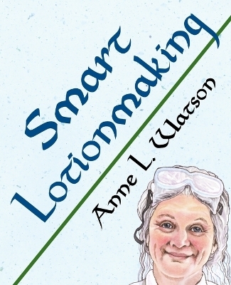 Smart Lotionmaking - Anne L Watson