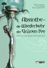 Absinthe - Die Wiederkehr der Grünen Fee - 