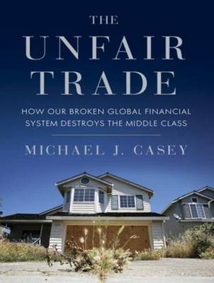 The Unfair Trade - Michael J. Casey