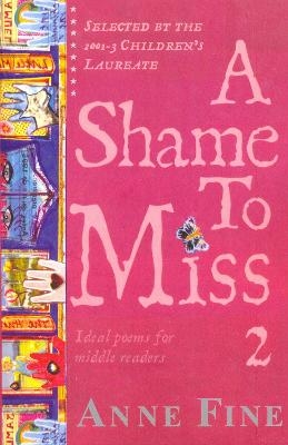 A Shame To Miss Poetry Collection 2 - Anne Fine