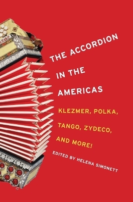 The Accordion in the Americas - Helena Simonett