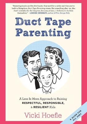 Duct Tape Parenting - Vicki Hoefle