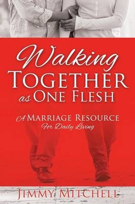 Walking Together As One Flesh - Jimmy Mitchell
