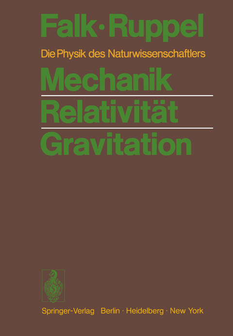 Mechanik Relativität Gravitation - Gottfried Falk, Wolfgang Ruppel