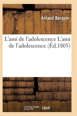 L'Ami de l'Adolescence l'Ami de l'Adolescence. Tomes VII Et VIII - Arnaud Berquin