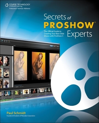 Secrets of ProShow Experts - Paul Schmidt