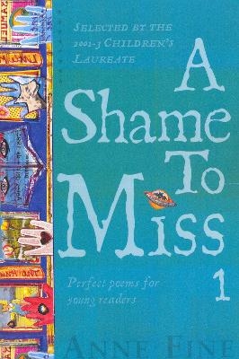 A Shame to Miss Poetry Collection 1 - Anne Fine
