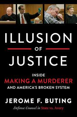 Illusion of Justice - Jerome F Buting