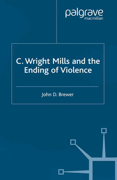 C. Wright Mills and the Ending of Violence - J. Brewer