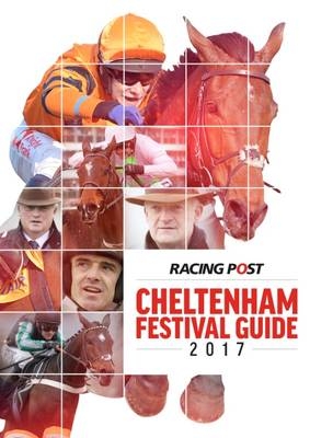 Racing Post Cheltenham Festival Guide 2017 - 