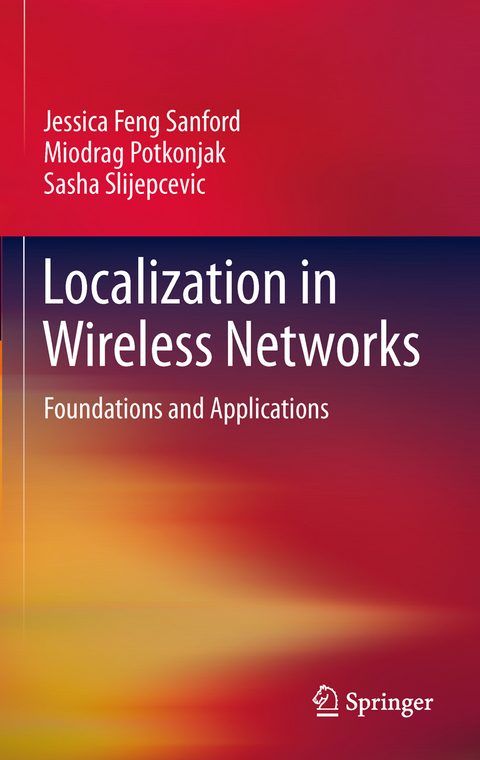 Localization in Wireless Networks - Jessica Feng Sanford, Miodrag Potkonjak, Sasha Slijepcevic
