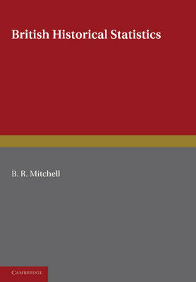 British Historical Statistics - B. R. Mitchell