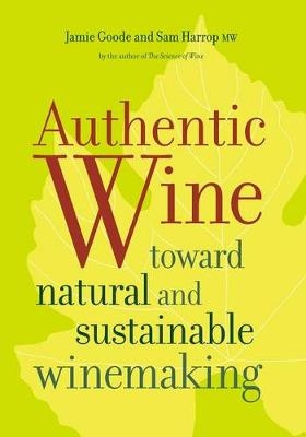 Authentic Wine - Jamie Goode, Sam Harrop