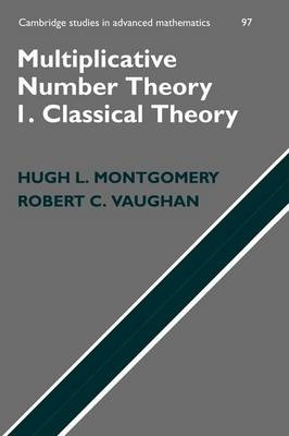 Multiplicative Number Theory I - Hugh L. Montgomery, Robert C. Vaughan