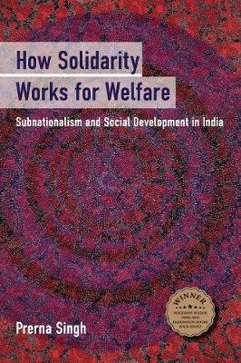 How Solidarity Works for Welfare - Prerna Singh