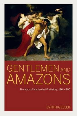 Gentlemen and Amazons - Cynthia Eller