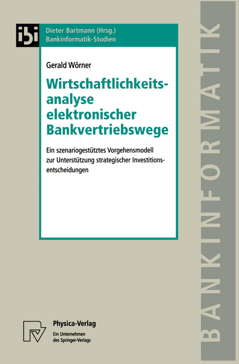 Wirtschaftlichkeitsanalyse elektronischer Bankvertriebswege - Gerald Wörner